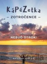 Kápézetka zotročence aneb Nebuď otrok!