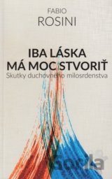 Iba láska má moc stvoriť