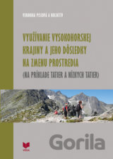 Využívanie vysokohorskej krajiny a jeho dôsledky na zmenu prostredia