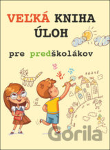 Veľká kniha úloh pre predškolákov