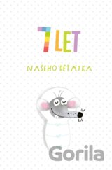 7 let našeho děťátka