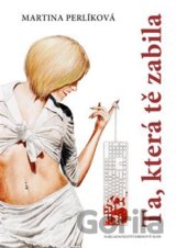 Ta, která tě zabila