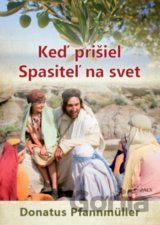 Keď prišiel Spasiteľ na svet