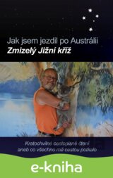Jak jsem jezdil po Austrálii: Zmizelý Jižní kříž