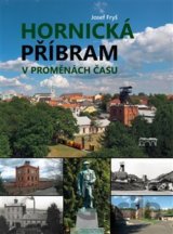 Hornická Příbram v proměnách času