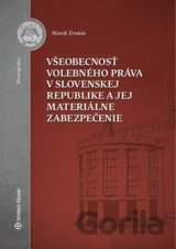 Všeobecnosť volebného práva v Slovenskej republike a jej materiálne zabezpečenie