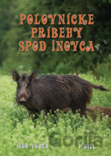 Poľovnícke príbehy spod Inovca (1. diel)