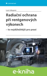 Radiační ochrana při rentgenových výkonech - to nejdůležitější pro praxi
