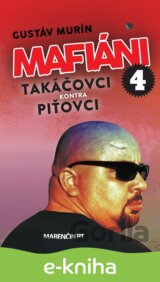 Mafiáni 4: Takáčovci kontra Piťovci