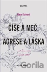 Číše a meč, agrese a láska