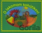 O lakomom kohútikovi