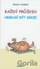 Každý průšvih nemusí být krize