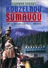 Tajemné stezky - Kouzelnou Šumavou