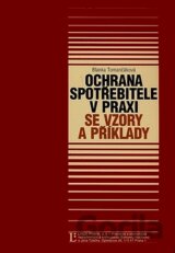 Ochrana spotřebitele v praxi se vzory a příklady