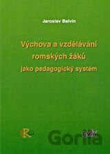 Výchova a vzdělávání romských žáků jako pedagogický systém