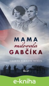 Mama milovala Gabčíka