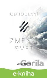 Odhodlaní zmeniť svet