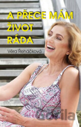 A přece mám život ráda