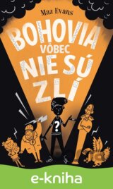 Bohovia vôbec nie sú zlí