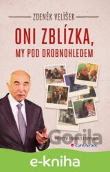 Oni zblízka, my pod drobnohledem