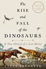 The Rise and Fall of the Dinosaurs