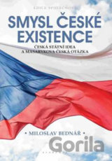 Smysl české existence