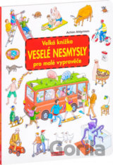 Velká knížka - Veselé nezmysly pro malé vypravěče