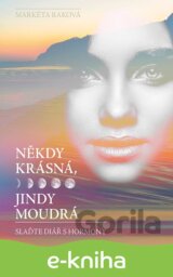 Někdy krásná, jindy moudrá