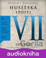 Husitská epopej VII 1472-1485