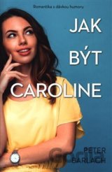 Jak být Caroline