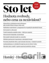 Sto let. Hodnota svobody, nebo cena za nezávislost?
