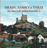 Hrady, zámky a tvrze na starých pohlednicích I.