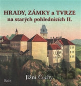 Hrady, zámky a tvrze na starých pohlednicích II.