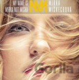 Mirka Miškechová: My Name Is Mirka Not Miška