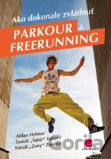 Ako dokonale zvládnuť parkour a freerunning