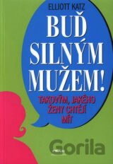 Buď silným mužem!