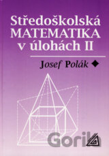 Středoškolská matematika v úlohách II