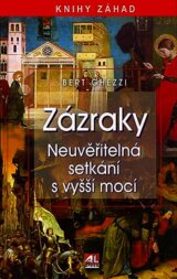 Zázraky - Neuvěřitelná setkání s vyšší mocí