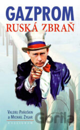 Gazprom. Ruská zbraň