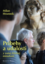 Príbehy a udalosti z našej blízkej minulosti