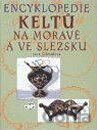 Encyklopedie Keltů na Moravě a ve Slezsku