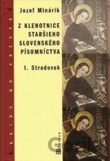 Z klenotnice staršieho slovanského písomníctva I