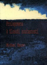 Prolegomena k filosofii současnosti