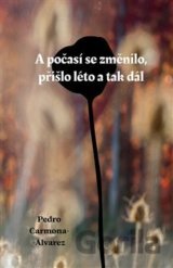 A počasí se změnilo, přišlo léto a tak dál