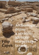 Archeologie, dějiny a utváření identity starověkého Izraele