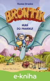 Brontík: Hurá do praveku!