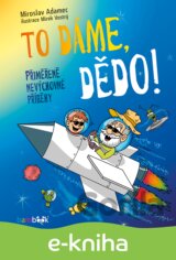 To dáme, dědo!