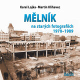 Mělník na starých fotografiích 1970-1989