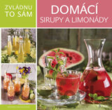 Zvládnu to sám: Domácí sirupy a limonády