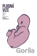 Plodná vize - Příběhy mateřské touhy očima fyzioterapeutky